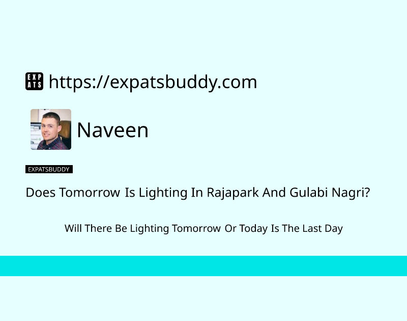 does-tomorrow-is-lighting-in-rajapark-and-gulabi-nagri