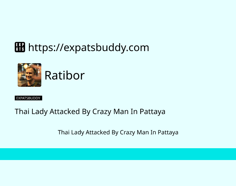 thai-lady-attacked-by-crazy-man-in-pattaya