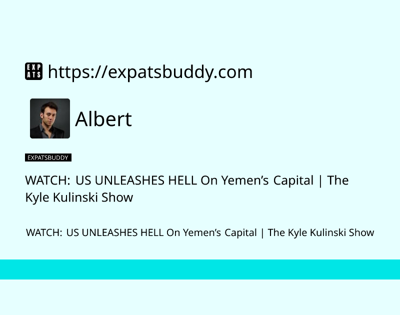 watch-us-unleashes-hell-on-yemens-capital-the-kyle-kulinski-show